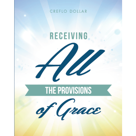 receiving all the provisions of grace