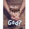 how do i trust god