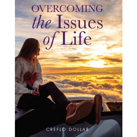 Creflo Dollar Ministries overcoming the issues of life