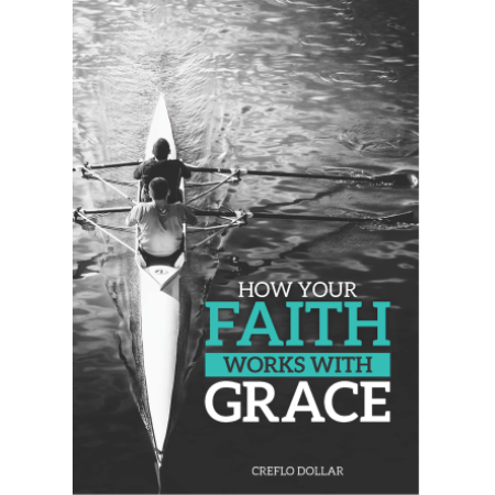 Creflo Dollar Ministries how faith works with grace