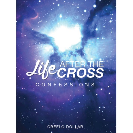 Creflo Dollar Ministries life after the cross