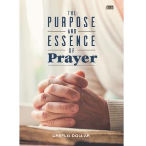 Creflo Dollar Ministries the purpose and essence of prayer