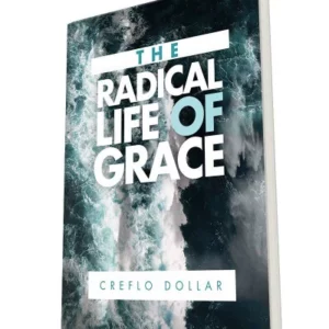 The Radical Life of Grace